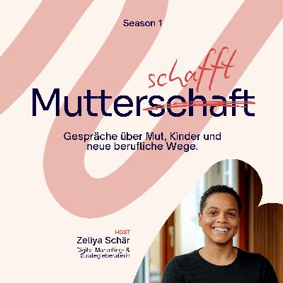 Warum ich diesen Podcast mache: Mutterschaft & Unternehmertum