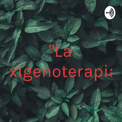 La Oxigenoterapia