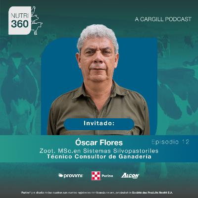 #12 - Nutrición para leche de calidad y alta producción - Zoot. Óscar Flores