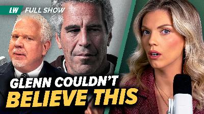 Epstein Files Bombshells with Glenn Beck | Ep 222 Epstein Files Bombshells with Glenn Beck | Ep 222