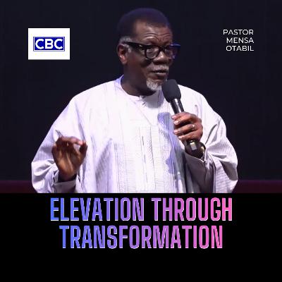 Elevation Through Transformation || Pastor Mensa Otabil Elevation Through Transformation || Pastor Mensa Otabil