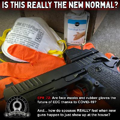 0072 Is This The New Normal? Medical Coronavirus Discussion (And We Talk About Guns!)