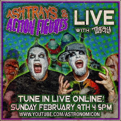 Twiztid presents Ashtrays & Action Figures LIVE from #Astronomicon