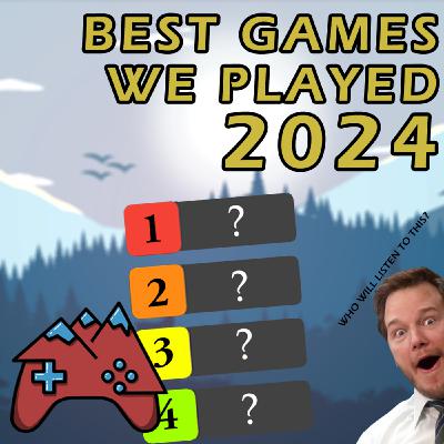 Best Games We Played 2024