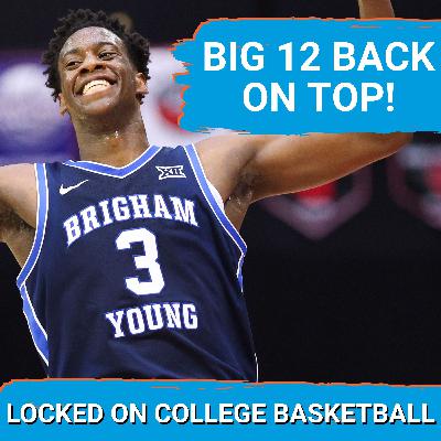 POWER SHIFT! BIG 12 Has RE-CLAIMED Its Status As BEST CONFERENCE In College Basketball