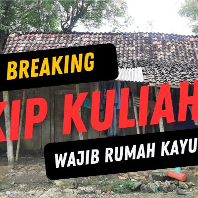 BREAKING! KIP KULIAH CUMA UNTUK RUMAH KAYU