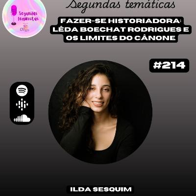 #SegundasTemáticas: Fazer-se Historiadora - Leda Boaechat Rodrigues e os Limites do Cânone