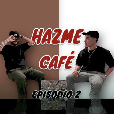 Qué Tú Opinas De Las Mujeres Directas? | EP 2 |HAZME CAFÉ PODCAST Qué Tú Opinas De Las Mujeres Directas? | EP 2 |HAZME CAFÉ PODCAST