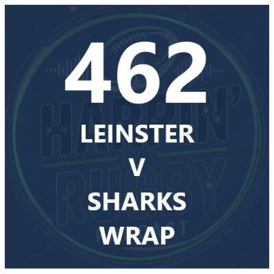 462 : Leinster v Sharks wrap 462 : Leinster v Sharks wrap