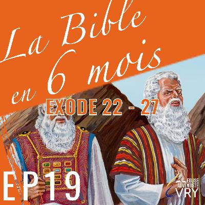 LA BIBLE EN 6 MOIS épisode 19 : Exode 22 - 27 LA BIBLE EN 6 MOIS épisode 19 : Exode 22 - 27