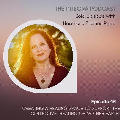 Creating a Healing Space to Support the Collective Healing of Mother Earth
