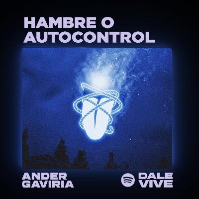 Hambre o autocontrol Hambre o autocontrol