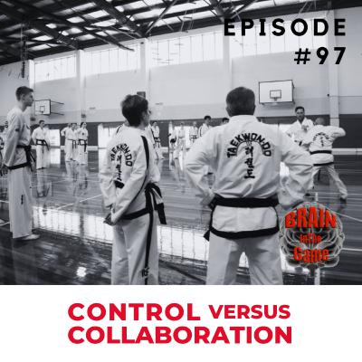 097: Control vs Collaboration – Adapting Coaching to the Changing Athletic Landscape