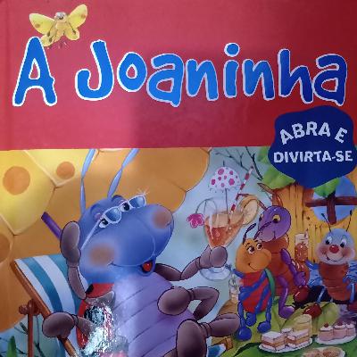 A Joaninha 🐞🐞🐞 A Joaninha 🐞🐞🐞