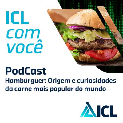 #16: Hambúrguer: Origem e curiosidades da carne mais popular do mundo