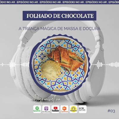 Folhado de Chocolate: A Trança Mágica de Massa e Doçura