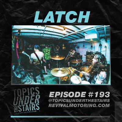 Ep.193 Latch
