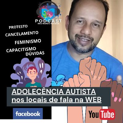 ADOLESCÊNCIA AUTISTA nos locais de fala na WEB
