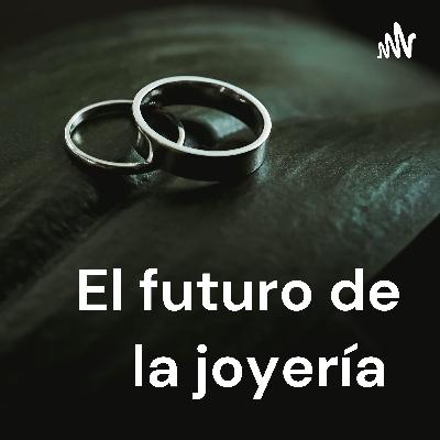 El futuro de la joyería