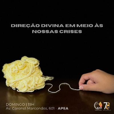DIREÇÃO DIVINA EM MEIO ÀS NOSSAS CRISES | 25/08/2024 DIREÇÃO DIVINA EM MEIO ÀS NOSSAS CRISES | 25/08/2024