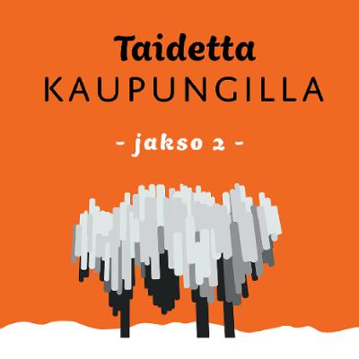 Politiikasta taidetta: Taidetta kaupungilla Osa 2: Yleisö ja julkinen taide
