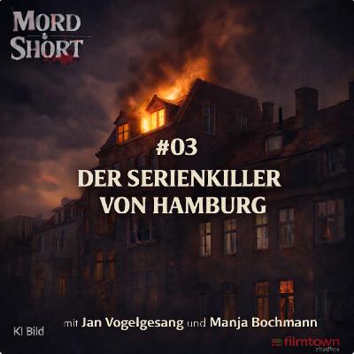 # 03 DER SERIENKILLER VON HAMBURG # 03 DER SERIENKILLER VON HAMBURG