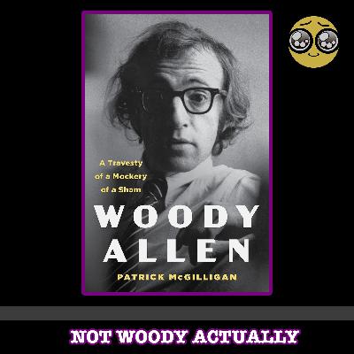 Not Woody Actually #04: A Travesty of a Mockery of a Sham *Book Discussion*