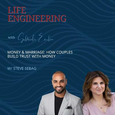 Money & Marriage: How Couples Build Trust with Money | Life Engineering EP 66