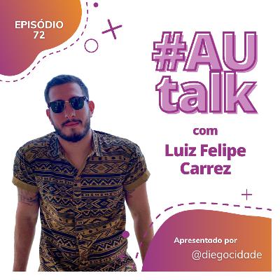 Compromisso com a mudança | com Luiz Felipe Carrez | AUCast EP 72 Compromisso com a mudança | com Luiz Felipe Carrez | AUCast EP 72