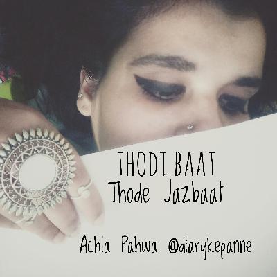 Thodi Baat Thode Jazbaat Thodi Baat Thode Jazbaat