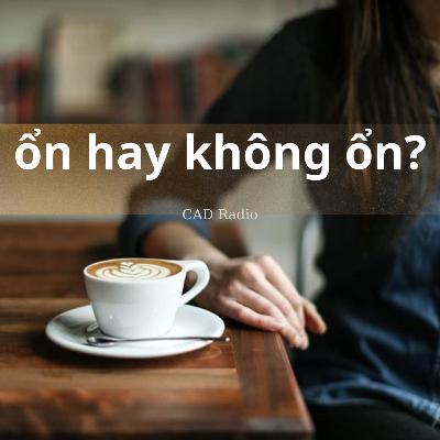 Ổn hay không ổn? || CAD Radio #cadradio #onhaykhongon #podcast Ổn hay không ổn? || CAD Radio #cadradio #onhaykhongon #podcast