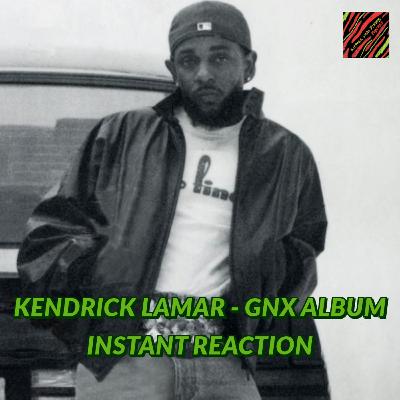 Kendrick Lamar - GNX Album Instant Reaction