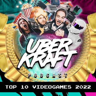 UBERKRAFT Podcast 40: Top 10 Games 2022 UBERKRAFT Podcast 40: Top 10 Games 2022