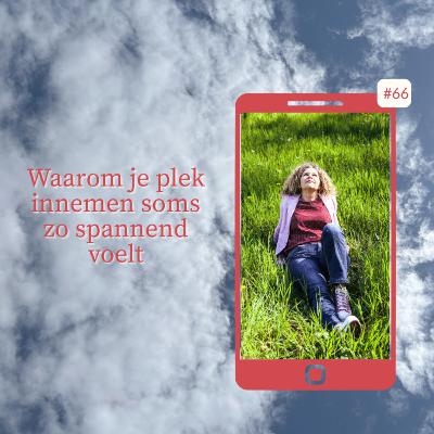 Waarom je plek innemen soms zo spannend voelt (#66)