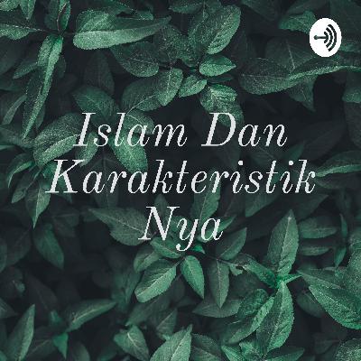 Islam dan karakteristik nya