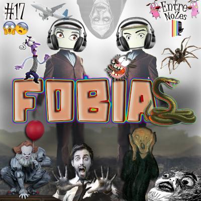 NoZesCast #17 Fobias e o Medo