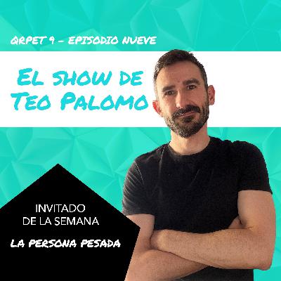 T9E09 - El show de Teo Palomo