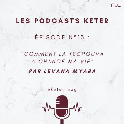 Keter x Lévana Myara : Comment la Téchouva a changé ma vie