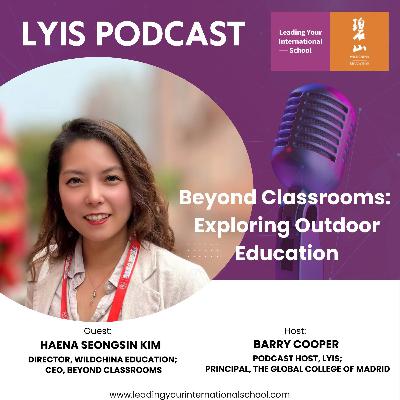 EP20: BEYOND CLASSROOM: EXPLORING OUTDOOR EDUCATION