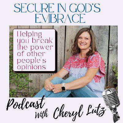 Introducing the Secure in God's Embrace Podcast Introducing the Secure in God's Embrace Podcast