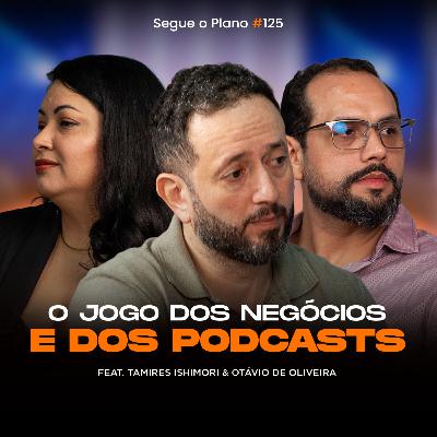 #125 O jogo dos negócios (e dos podcasts) #125 O jogo dos negócios (e dos podcasts)