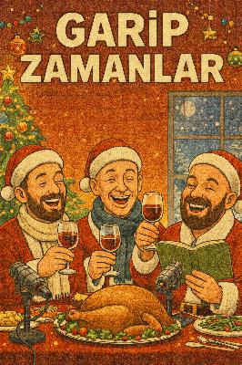 Garip Zamanlar – Bölüm 68: 2025’e veda ederken (26/12/2025) Garip Zamanlar – Bölüm 68: 2025’e veda ederken (26/12/2025)