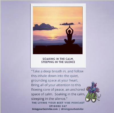 Episode 047: Soaking in the Calm, Steeping in the Silence