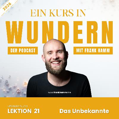 Lektion 21 – Das Unbekannte