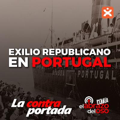 Exilio republicano en Portugal - La Contraportada - Episodio exclusivo para mecenas Exilio republicano en Portugal - La Contraportada - Episodio exclusivo para mecenas
