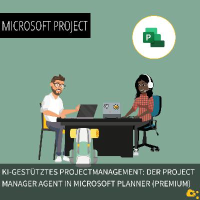 KI-gestütztes Projektmanagement: Der Project Manager Agent in Microsoft Planner (Premium)