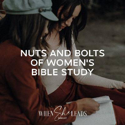 Nuts and Bolts of Women’s Bible Study Nuts and Bolts of Women’s Bible Study