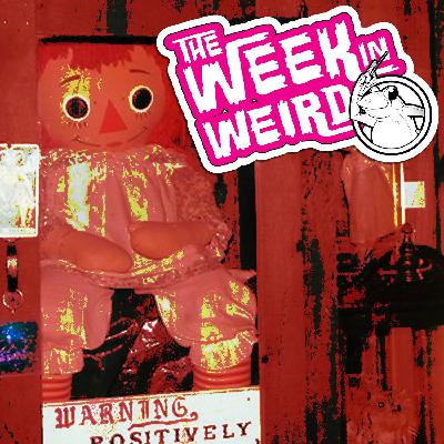 Week in Weird 7-22-25 Week in Weird 7-22-25