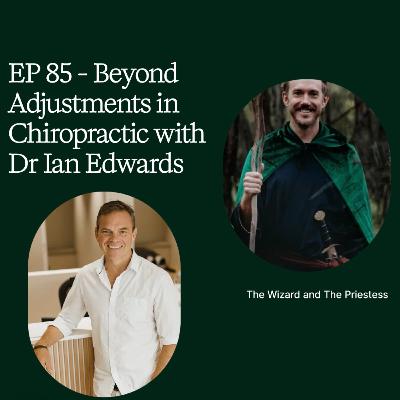 EP 85 - Beyond Adjustments in Chiropractic with Dr Ian Edwards EP 85 - Beyond Adjustments in Chiropractic with Dr Ian Edwards