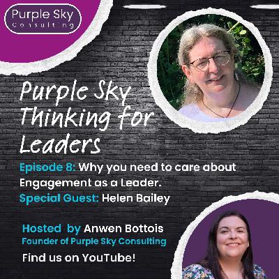 Why you need to care about Engagement as a Leader with Helen Bailey Why you need to care about Engagement as a Leader with Helen Bailey